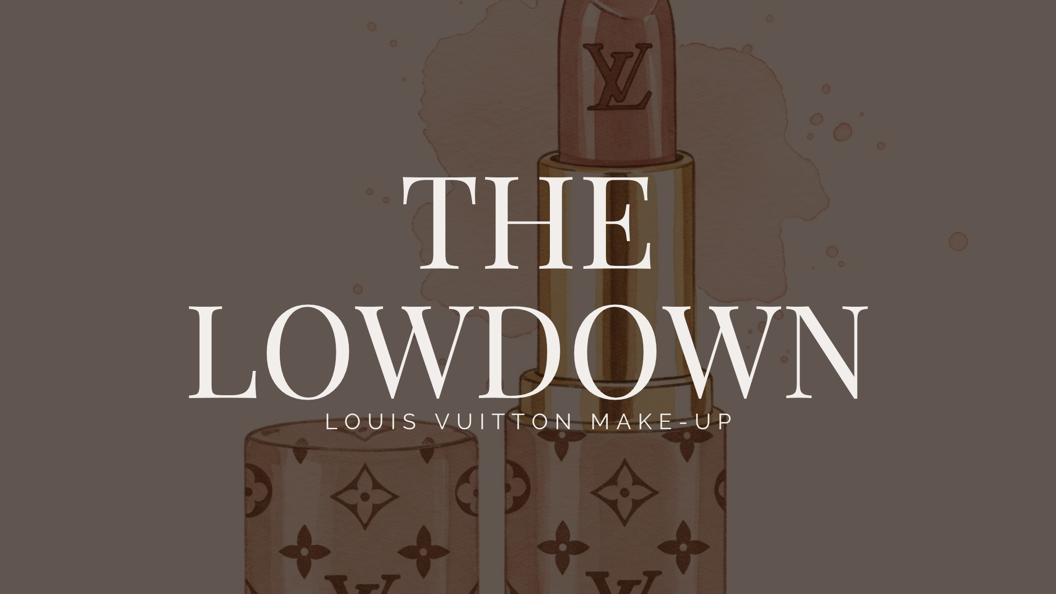 Louis Vuitton make-up news